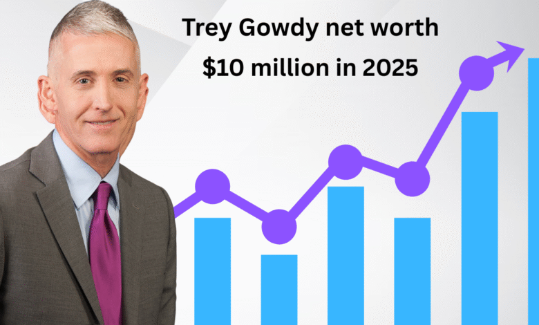 trey gowdy net worth