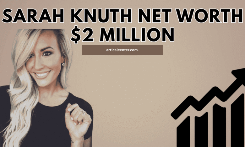 Sarah Knuth Net Worth
