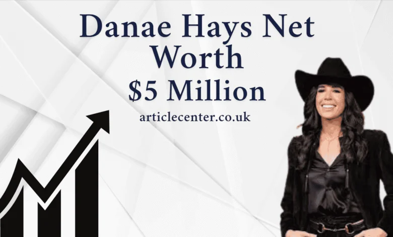 Danae Hays Net Worth