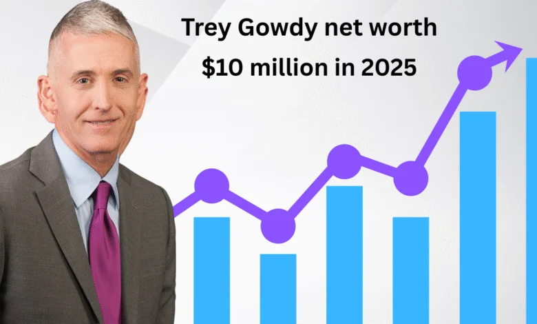 trey gowdy net worth